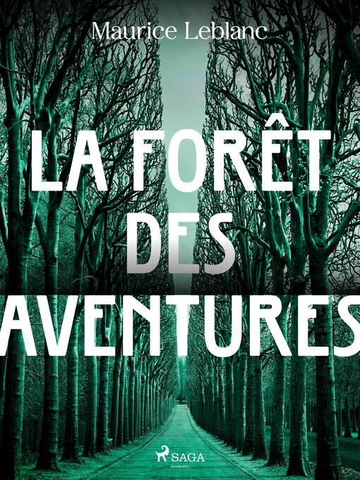 Title details for La Forêt des Aventures by Maurice Leblanc - Available